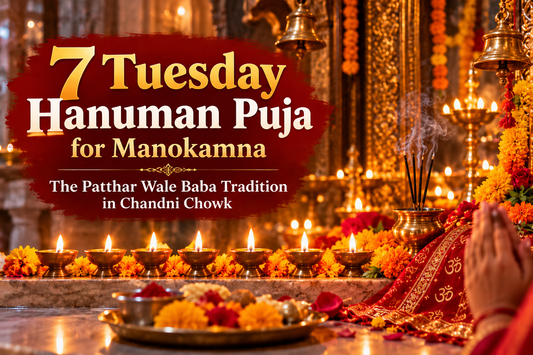 7 Tuesday Hanuman Puja for Manokamna: The Patthar Wale Baba Tradition in Chandni Chowk