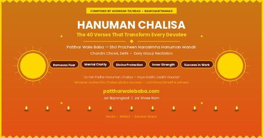 Hanuman Chalisa — The Story Behind Its 40 Verses and Why Daily Recitation Transforms Every Devotee at Patthar Wale Baba